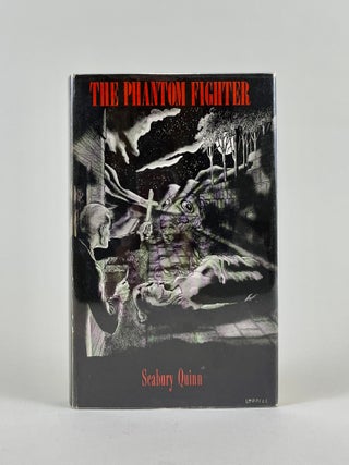 The Phantom Fighter. Ten Memoirs of Jules de Grandin, sometime member of la Surety General, la. Seabury Quinn.