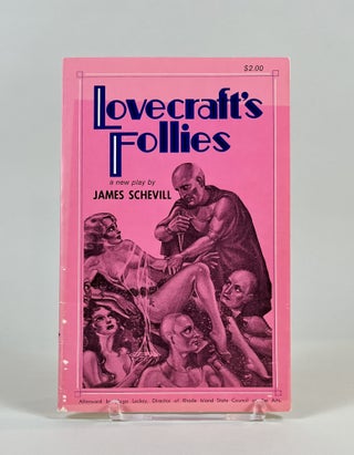 Item #586 Lovecraft's Follies: A Play. James Schevill