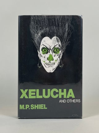 Item #591 Xelucha and Others. M. P. Shiel
