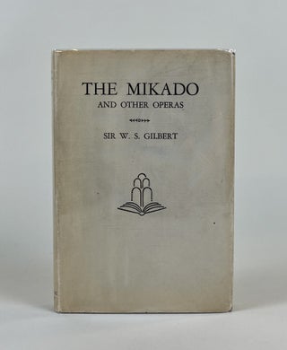 Item #596 The Mikado And Other Operas. Sir W. S. Gilbert