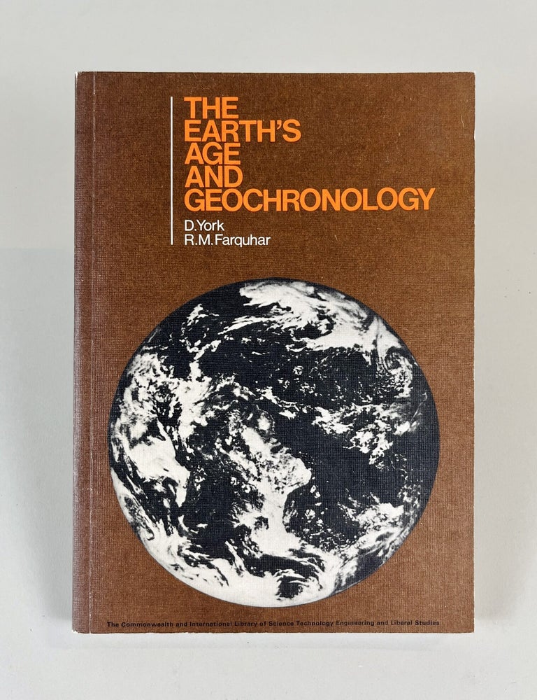 Item #598 The Earth's Age and Geochronology. Derek York, Ronald M. Farquhar.
