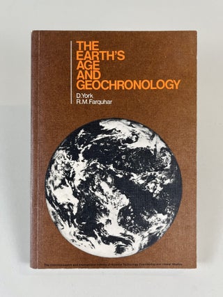 Item #598 The Earth's Age and Geochronology. Derek York, Ronald M. Farquhar