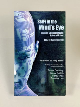 Item #607 SciFi in the Mind's Eye: Reading Science Through Science Fiction. ed. Terry Bisson...