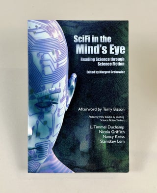 Item #607 SciFi in the Mind's Eye: Reading Science Through Science Fiction. ed. Terry Bisson...