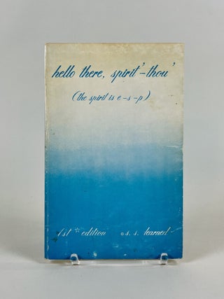 Item #626 Hello There, Spirit' - Thou' (The Spirit' is E-S-P). S. S. Learned