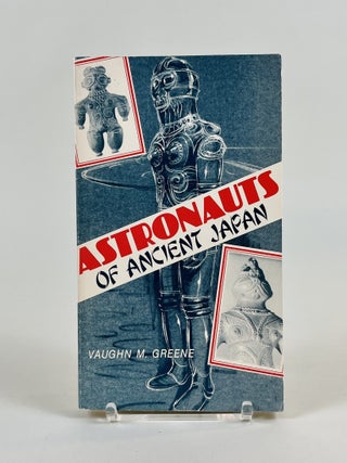 Item #627 Astronauts of Ancient Japan. Vaughn M. Greene