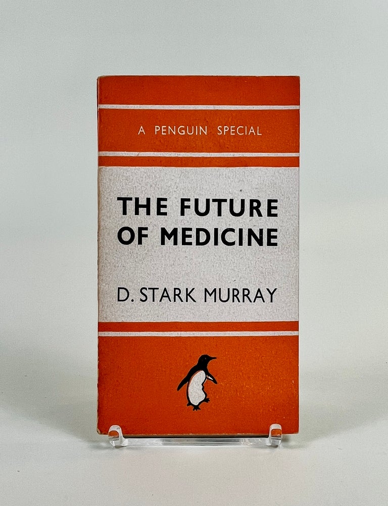 Item #633 The Future of Medicine [Penguin Special S122]. D. Stark Murray.