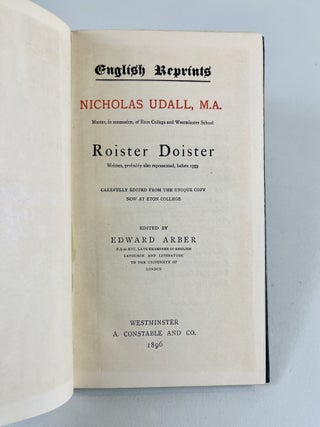 Roister Doister. Written, probably also represented, before 1553