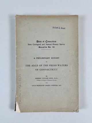 Item #636 Preliminary Report on the Algae of the Fresh Waters of Connecticut. Lucia Washburn...