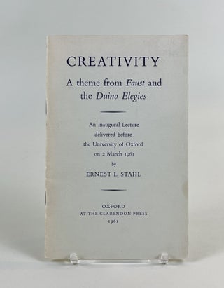 Item #639 Creativity: A Theme from Faust and the Duino Elegies. Taylor Professor of the German...