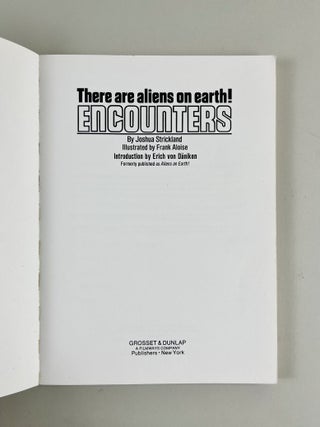Encounters. There Are Aliens on Earth!