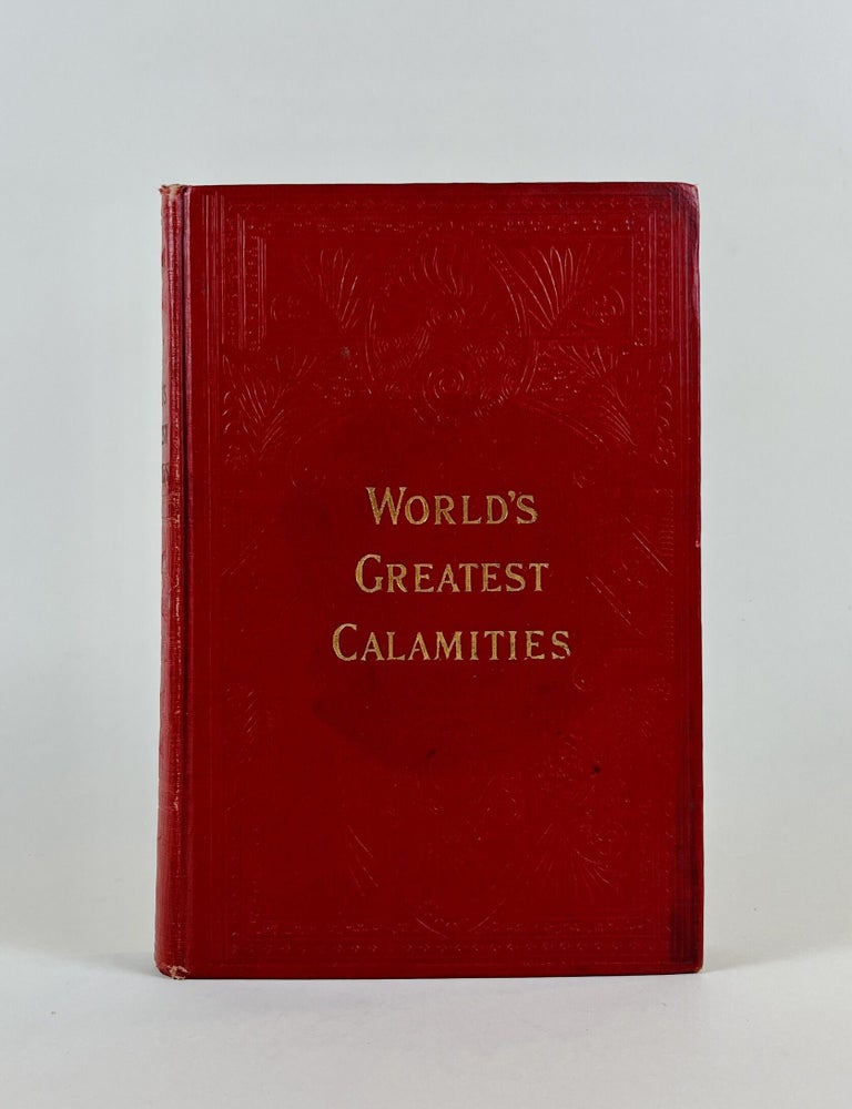Item #646 World's Greatest Calamities: the Baltimore fire and Chicago theatre horror. J. Hampton Moore H. D. Northrop, introduction.