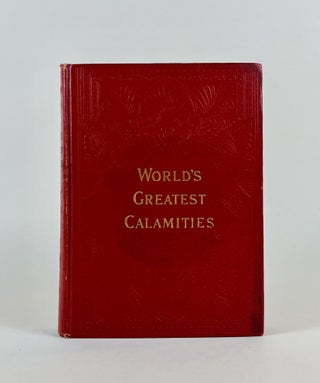 Item #646 World's Greatest Calamities: the Baltimore fire and Chicago theatre horror. J....