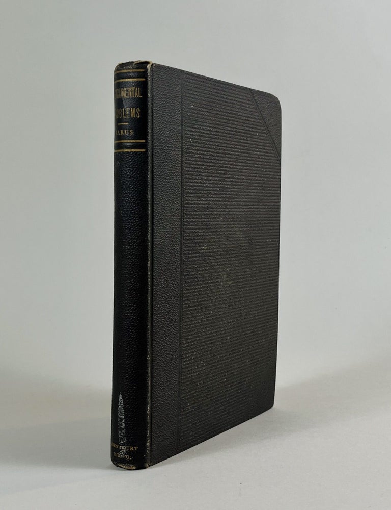 Item #653 Fundamental Problems: The Method Of Philosophy As A Systematic Arrangement Of Knowledge. Dr. Paul Carus.