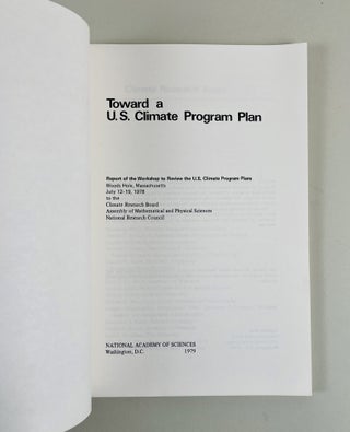 Toward a U.S. Climate Program Plan: Report of the Workshop to Review the U.S. Climate Program Plans, Woods Hole, Massachusetts, July 12-19, 1978 to the Climate Research Board; Assembly of Mathematical and Physical Sciences, National Research Council