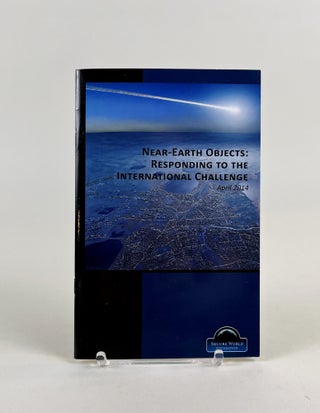 Item #668 Near Earth Objects: Responding to the International Challenge April 2014