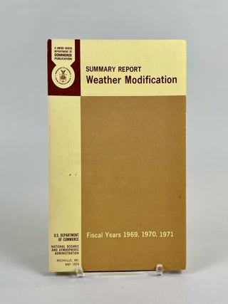 Summary Report; Weather Modification Fiscal Years 1969, 1970, 1971