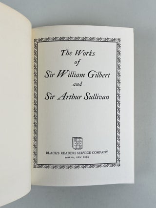 The Works of Sir William Gilbert and Sir Arthur Sullivan