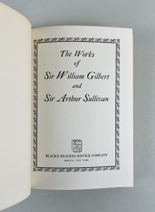The Works of Sir William Gilbert and Sir Arthur Sullivan