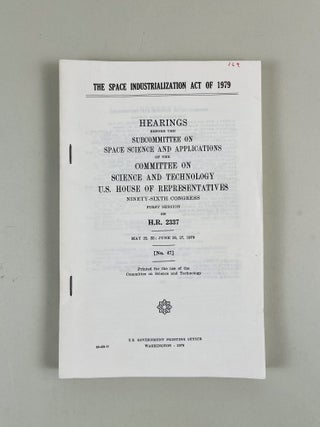 Item #677 Space Industrialization act of 1979. Hearings Before the Subcommittee on Space Science...