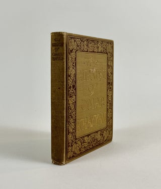 The Rubaiyat of Omar Khayyam. As Translated into English verse by Edward Fitzgerald