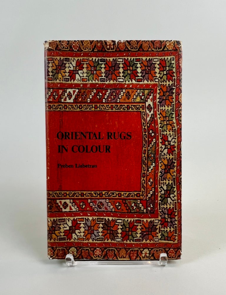 Item #680 Oriental Rugs in Colour. Katherine John Preben Liebetrau.