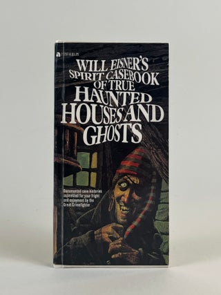 Will Eisner's Spirit Casebook of True Haunted Houses and Ghosts