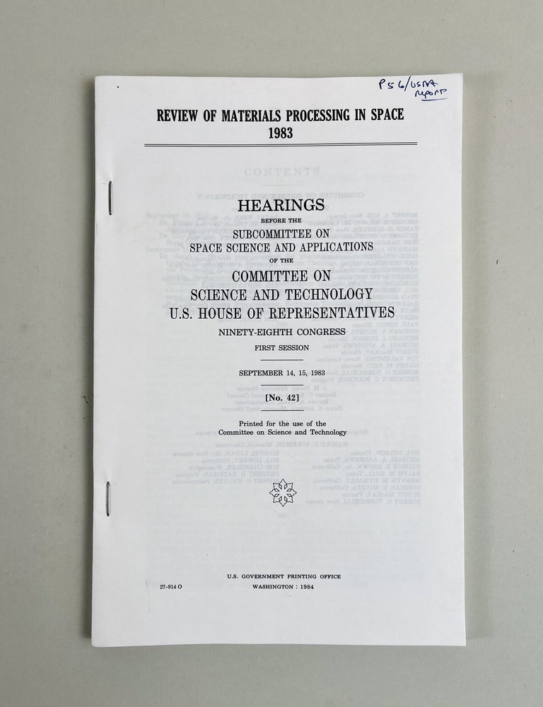 Item #685 Review of Materials Processing In Space. Hearings Before the Subcommittee on Space Science and Applications of the Committee on Science and Technology U.S. House of Representatives. Ninety Eighth Congress, First session. September 14, 1983. Dr. Richard Halpern.