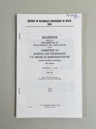 Item #685 Review of Materials Processing In Space. Hearings Before the Subcommittee on Space...