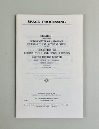 Item #686 Space Processing. Hearing Before The Subcommittee On Aerospace Technology and National...