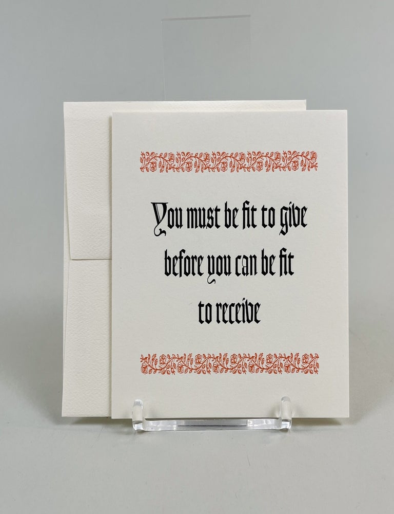 Item #692 You must be fit to give before you can be fit to receive