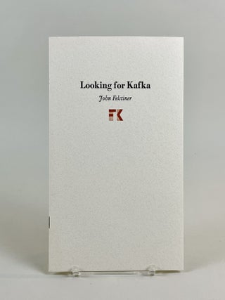Item #702 Looking for Kafka. John Felstiner