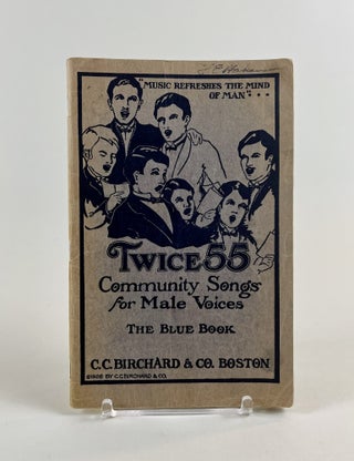 Item #718 Twice 55 Community Songs for Male Voices. The Blue Book