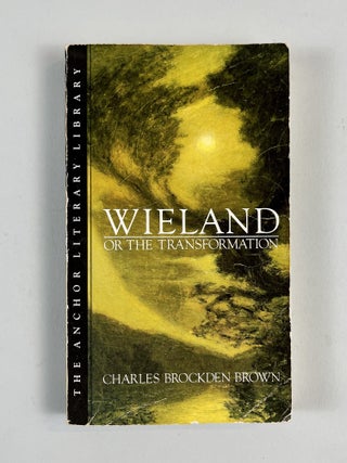 Item #749 Wieland Or The Transformation. Charles Brockden Brown