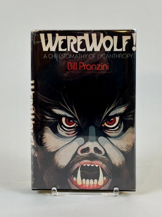 Item #758 Werewolf! A Chrestomathy of Lycanthropy. Bill Pronzini