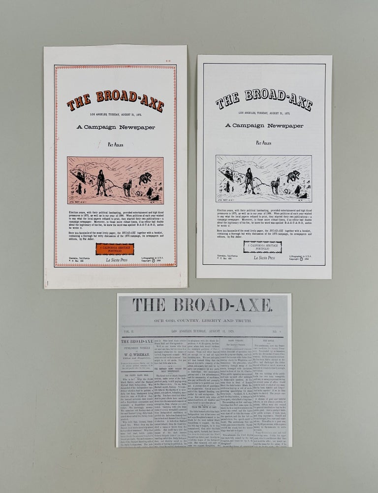 Item #822 The Broad-Axe, Los Angeles, Tuesday, August 31, 1875. A Campaign Newspaper. by Pat Adler. Glendale, California. La Siesta Press, c. 1964 [Facsimile]